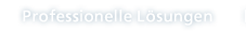 Professionelle Lösungen